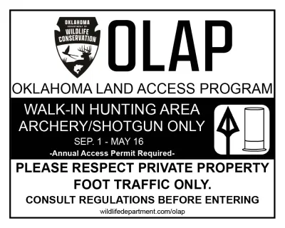A sign for Oklahoma Land Access Program areas in black and white. "Walk-in hunting area archery/shotgun only. Sep. 1 - May 16, Annual Access Permit Required. Please respect private property, foot traffic only. Consult regulations before entering."